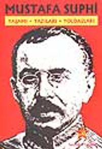 Mustafa Suphi  / Yaşamı, Yazıları, Yoldaşları