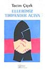 Elllerimiz Tırpandır Acıya