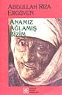 Anamız Ağlamış Bizim