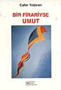 Bir Firariyse Umut