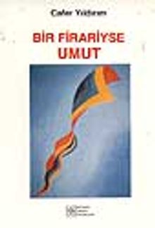 Bir Firariyse Umut