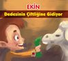 Ekin Dedesinin &Ccedil;iftliğine Gidiyor