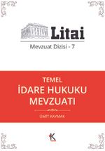 Temel İdare Hukuku Mevzuatı / Litai Mevzuat Dizisi 7