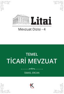 Temel Ticari Mevzuat / Litai Mevzuat Dizisi 4 - İsmail Ercan