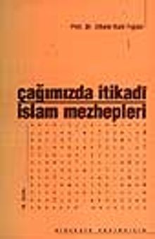 Çağımızda İtikadi İslam Mezhepleri