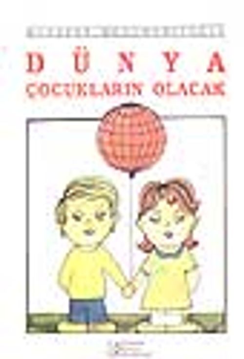 Dünya Çocukların Olacak