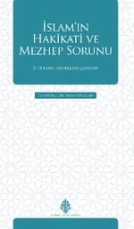 İslam'ın Hakikati ve Mezhep Sorunu