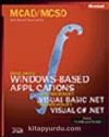 MCAD/MCSD Self-Paced Training Kit: Developing Windows®-Based Applications with Microsoft® Visual Basic® .NET and Microsoft Visual C#(tm) .NET