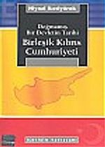 Birleşik Kıbrıs Cumhuriyeti & Doğmamış Bir Devletin Tarihi