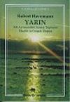 Yarın: Yol Ayrımındaki Sanayi Toplumu Eleştiri ve Ger&ccedil;ek &Uuml;topya