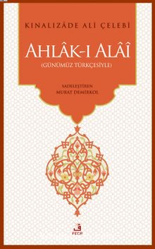 Ahlak-ı Alai (Günümüz Türkçesiyle) - Kınalızade Ali Efendi