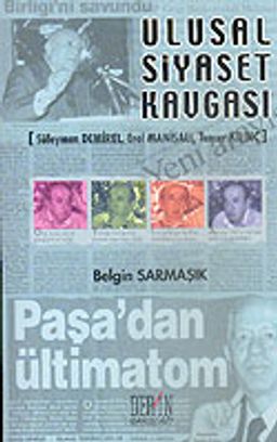 Ulusal Siyaset Kavgası "Süleyman Demirel, Erol Manisalı, Tuncer Kılınç"