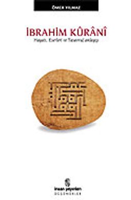 İbrahim Kurani Hayatı, Eserleri ve Tasavvuf Anlayışı