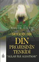Modern Bir Din Projesinin Tenkidi & Allah ile Aldatmak