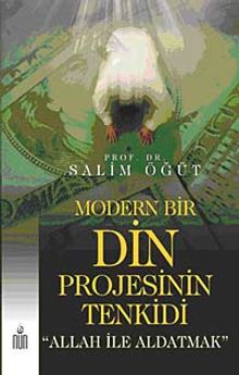 Modern Bir Din Projesinin Tenkidi & Allah ile Aldatmak