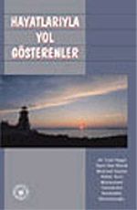 Hayatlarıyla Yol Gösterenler