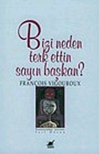 Bizi Neden Terk Ettin Sayın Başkan?