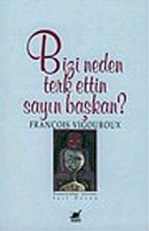 Bizi Neden Terk Ettin Sayın Başkan?