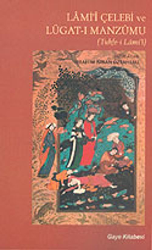 Lami'i Çelebi ve Lügat-ı Manzumu (Tuhfe-i Lami'i)