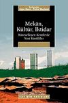 Mekan, K&uuml;lt&uuml;r, İktidar & K&uuml;reselleşen Kentlerde Yeni Kimlikler