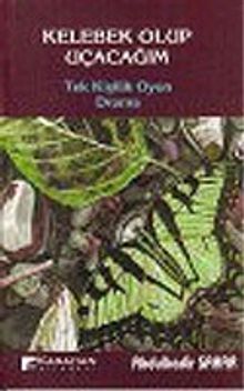 Kelebek Olup Uçacağım