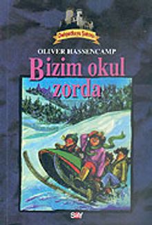 Dehşetkaya Şatosu 4/Bizim Okul Zorda