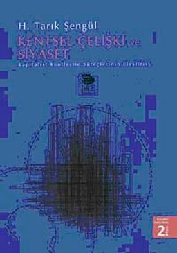 Kentsel Çelişki ve Siyaset & Kapitalist Kentleşme Süreçlerinin Eleştirisi