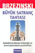 Büyük Satranç Tahtası/Amerika'nın Küresel Üstünlüğü ve Bunun Jeostratejik Gereklilikleri