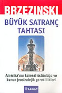Büyük Satranç Tahtası/Amerika'nın Küresel Üstünlüğü ve Bunun Jeostratejik Gereklilikleri