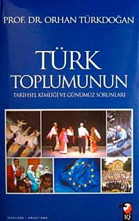 Türk Toplumunun Tarihsel Kimliği ve Günümüz Sorunları
