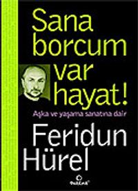 Sana Borcum Var Hayat!