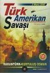 T&uuml;rk Amerikan Savaşı