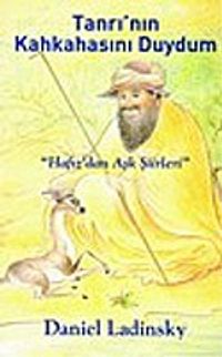 Tanrı'nın Kahkahasını Duydum/Hafız'dan Aşk Şiirleri