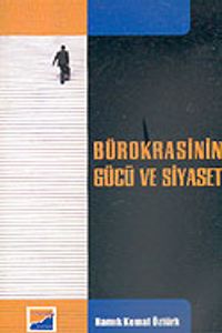 Bürokrasinin Gücü ve Siyaset