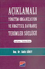 Açıklamalı Yönetim-Organizasyon ve Örgütsel Davranış Terimler Sözlüğü