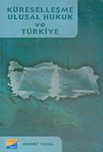 Küreselleşme Ulusal Hukuk ve Türkiye