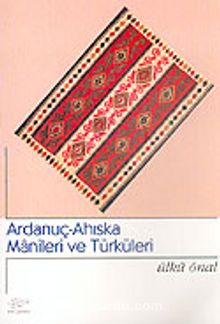 Ardanuç-Ahıska Manileri ve Türküleri