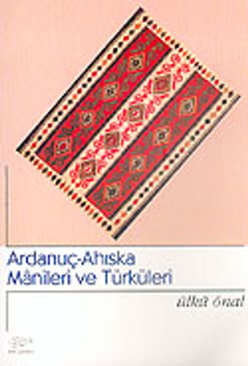 Ardanuç-Ahıska Manileri ve Türküleri