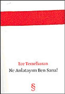 Ne Anlatayım Ben Sana! - Ece Temelkuran