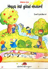 Sınıf Öyküleri 4 - Hoşça Kal Güzel Okulum!