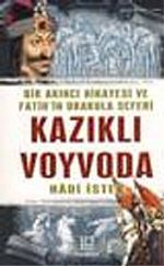 Kazıklı Voyvoda : Bir Akıncı Hikayesi ve Fatih'in Drakula Seferi