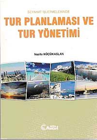 Seyahat İşletmelerinde Tur Planlaması ve Tur Yönetimi