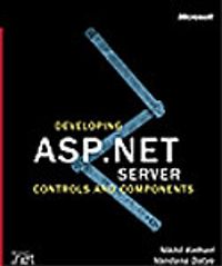 Developing Microsoft® ASP.NET Server Controls and Components