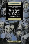 T&uuml;rk Tarih Tezinden T&uuml;rk-İslam Sentezine & Tarih Ders Kitaplarında (1931-1993)