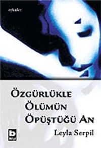 Özgürlükle Ölümün Öpüştüğü An