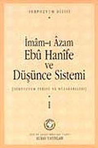 2 Cilt İmam-ı Azam Ebu Hanife ve Düşünce Sistemi Sempozyumu