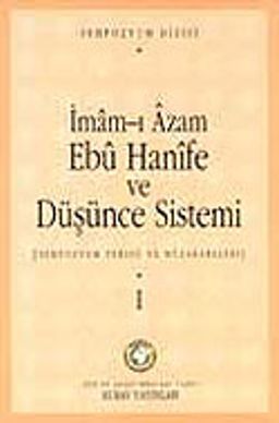 2 Cilt İmam-ı Azam Ebu Hanife ve Düşünce Sistemi Sempozyumu