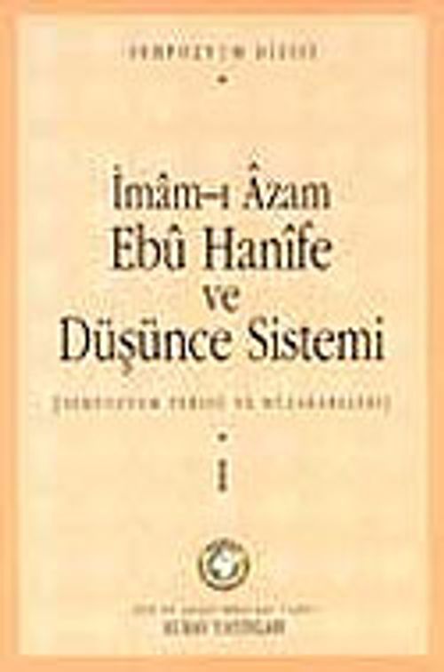 2 Cilt İmam-ı Azam Ebu Hanife ve Düşünce Sistemi Sempozyumu