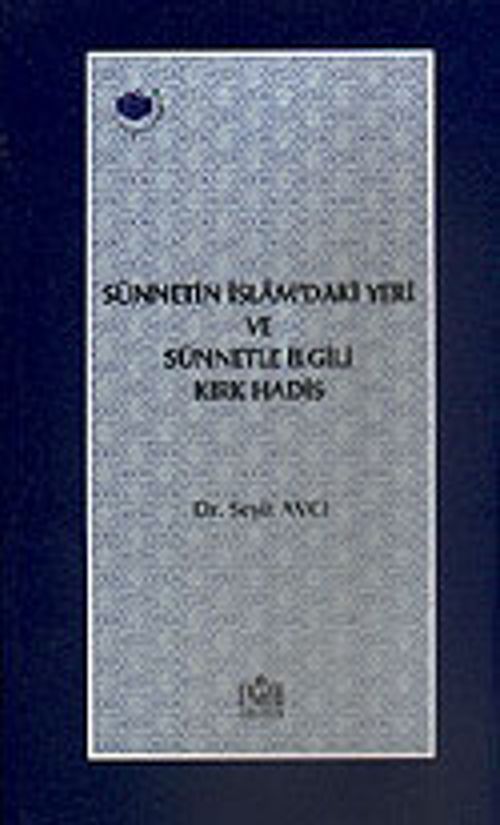 Sünnetin İslam'daki Yeri ve Sünnetle İlgili Kırk Hadis