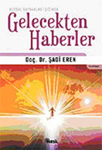 Gelecekten Haberler Kutsal Kaynaklar Işığında
